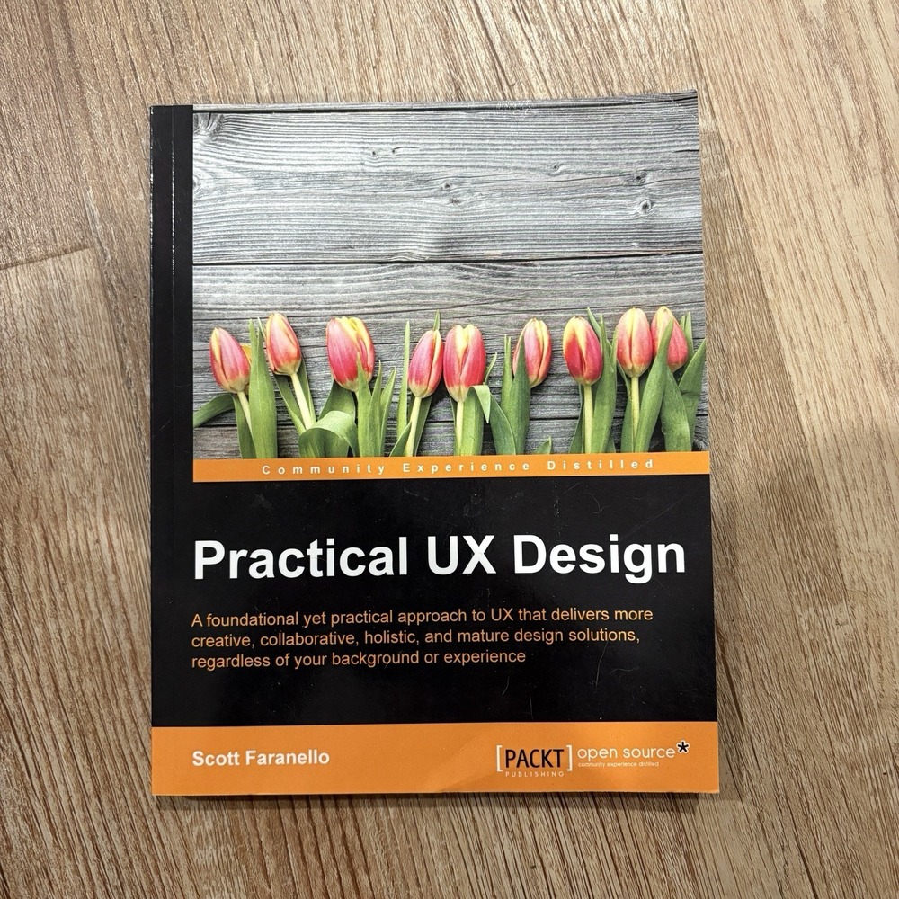Practical UX Design by Scott Faranello (2016, Trade Paperback)